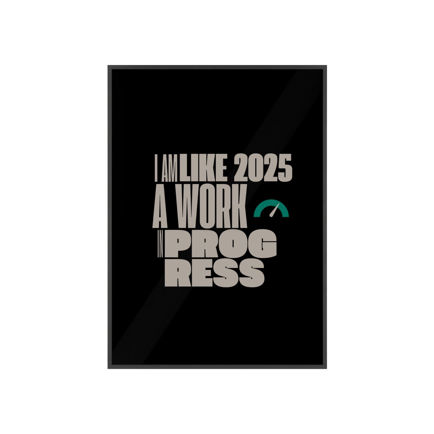 A Work In Progress - Poster