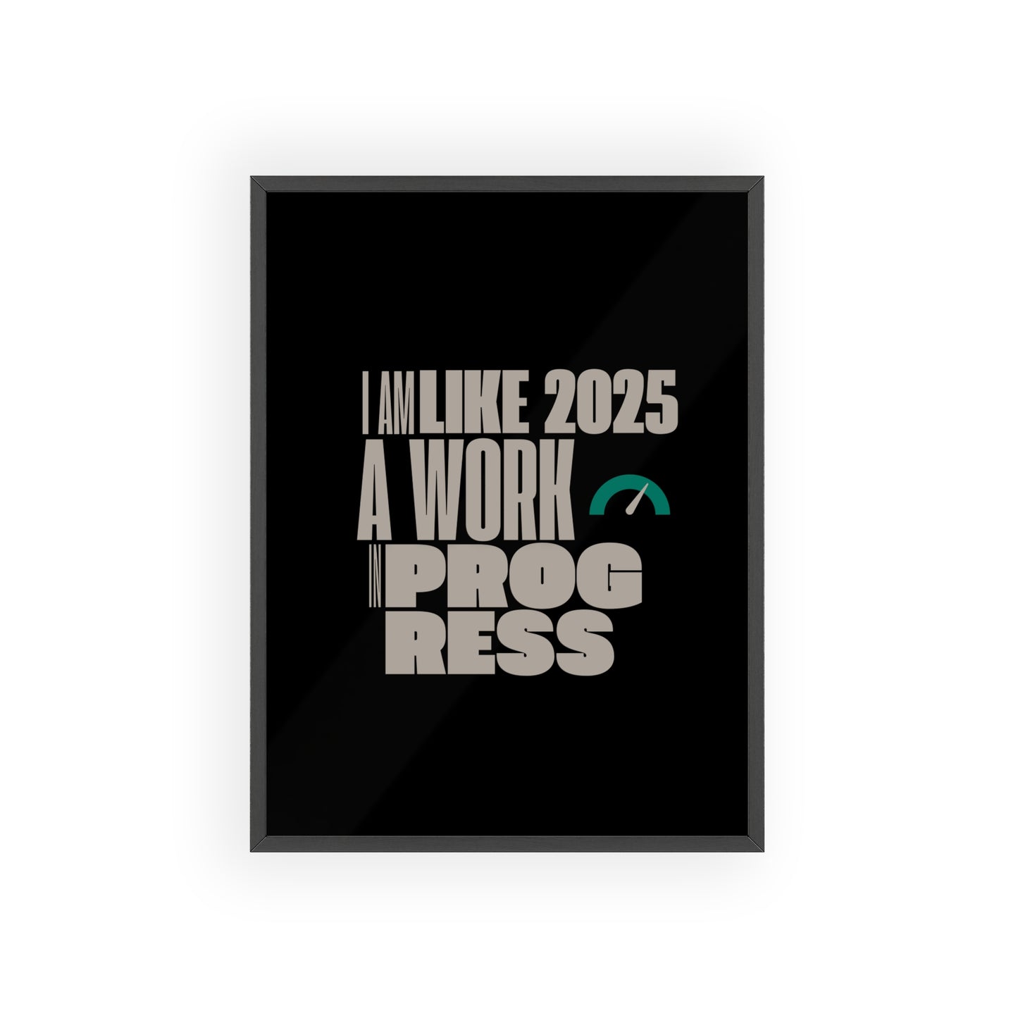 A Work In Progress - Poster